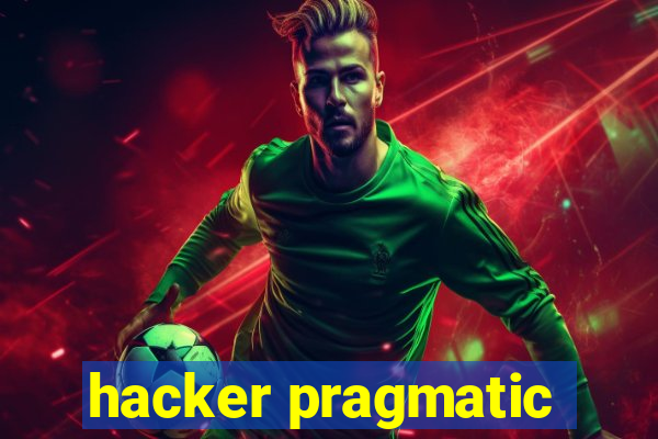 hacker pragmatic